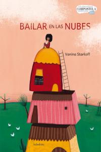 Bailar en las nubes, de Starkoff, Vanina | portada del libro