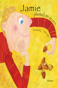 Jamie planted an acorn, de Bowley, Tim | portada del libro