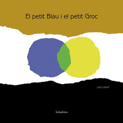 El petit Blau i el petit Groc, de Lionni, Leo | portada del libro