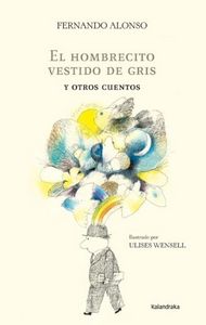 El hombrecito vestido de gris y otros cuentos, de Alonso, Fernando | portada del libro