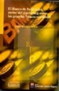 El Banco de Santander, motor del marketing entre los grandes bancos españoles, de BOCIGAS SOLAR | portada del libro