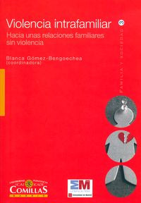Violencia intrafamiliar: hacia unas relaciones familiares sin violencia, de Gómez-Bengoechea, Blanca | portada del libro