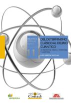 Del determinismo clásico al delirio cuántico, de GARCIA PASCUAL LUIS | portada del libro