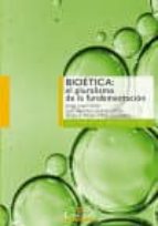 Bioética: el pluralismo de la fundamentación, de JORGE JOSE FERRER | portada del libro