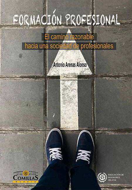 Formación profesional: el camino razonable hacia una sociedad de profesionales, de Arenas Alonso, Antonio | portada del libro