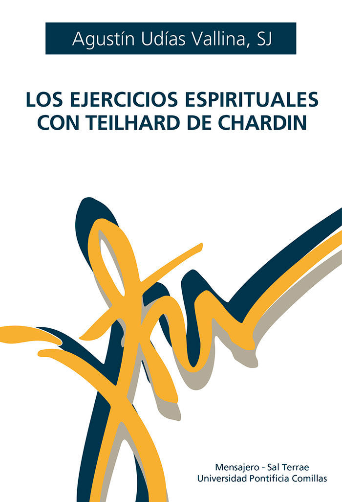 Los Ejercicios espirituales con Teilhard de Chardin, de UDIAS VALLINA, AGUSTIN | portada del libro