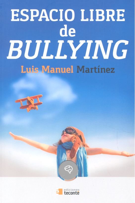 ESPACIO LIBRE DE BULLYING, de LUIS MANUEL MARTíNEZ DOMíNGUEZ | portada del libro