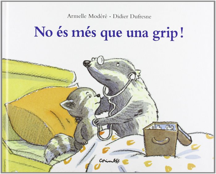NO ES MES QUE UNA GRIP, de MODERE, ARMELLE-DUFRESNE,DIDIER | portada del libro