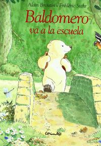 BALDOMERO VA A LA ESCUELA - CARTONE, de STEHR, FREDERIC - BROUTIN, ALAIN | portada del libro