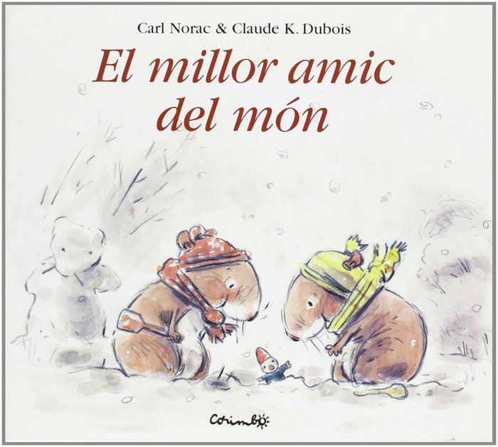 EL MILLOR AMIC DEL MON, de Dubois, Claude K. - Norac, Carl | portada del libro