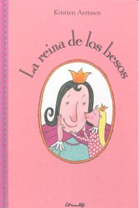 LA REINA DE LOS BESOS, de AERTSSEN, KRISTIEN | portada del libro