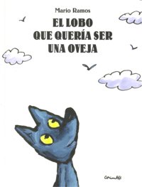 LOBO QUE QUERIA SER UNA OVEJA, EL  *, de RAMOS | portada del libro