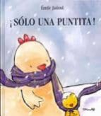 SÓLO UNA PUNTITA!   *, de Émile Jadoul | portada del libro