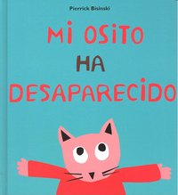 Mi osito ha desaparecido, de Bisinski, Pierrick | portada del libro