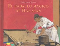 MINI - EL CABALLO MAGICO DE HAN GAN, de Chen | portada del libro