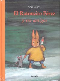 El ratoncito Pérez y sus amigos, de Lecaye, Olga | portada del libro