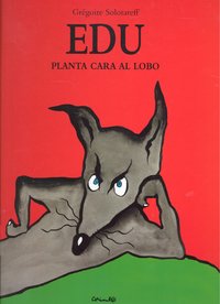 Edu planta cara al lobo, de Solorareff, Gregoire | portada del libro