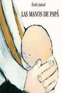 Las manos de papá, de Jadoul | portada del libro