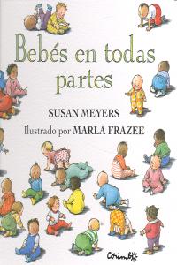 Bebés en todas partes, de Meyers, Susan | portada del libro