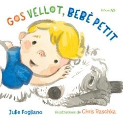 GOS VELLOT, BEBÈ PETIT, de JULIE FOGLIANO | portada del libro