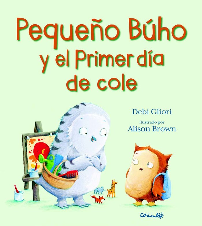 PEQUEÑO BÚHO Y EL PRIMER DÍA DE COLE, de DEBI GLIORI | portada del libro