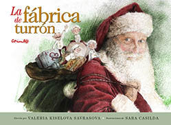 FÁBRICA DE TURRÓN, LA   *, de VALERIA KISELOVA & SARA CASILDA | portada del libro