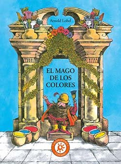 EL MAGO DE LOOS COLORES, de LOBEL, ARNOLD | portada del libro