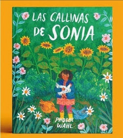 LAS GALLINAS DE SONIA, de WAHL, PHOEBE | portada del libro