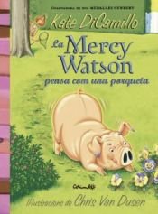 LA MERCY WATSON PENSA COM UNA PORQUETA, de DICAMILLO, KATE | portada del libro