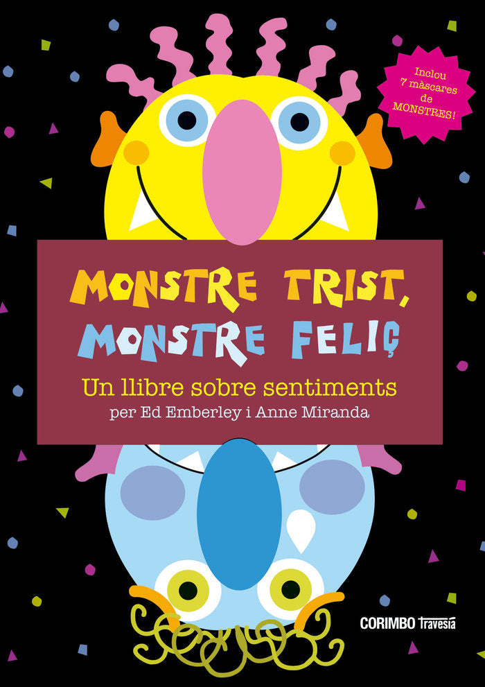 MONSTRE TRIST MOSTRE FELIC, de EMBERLEY, ED & MIRANDA, ANNE | portada del libro