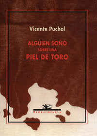 Alguien soñó sobre una piel de toro, de Puchol, Vicente | portada del libro