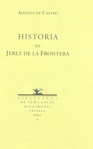 Historia de la muy noble, muy leal y muy ilustre ciudad de Xerez de la Frontera, de Castro | portada del libro