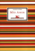 MIO AMOR, de Vicente Núñez | portada del libro