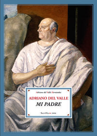 ADRIANO DEL VALLE MI PADRE, de Valle Hernández | portada del libro