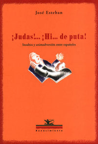 ¡Judas!... ¡Hi... de puta!, de Esteban, José | portada del libro