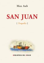 SAN JUAN (TRAGEDIA). EDICION, E, de Max Aub | portada del libro