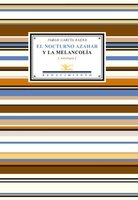 El nocturno azahar y la melancolía, de García Baena, Pablo | portada del libro
