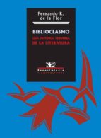BIBLIOCLASMO. UNA HISTORIA PERV, de FERNANDO RODRIGUEZ DE LA FLOR | portada del libro