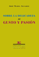 Sobre la delicadeza de gusto y pasión, de Álvarez, José María | portada del libro