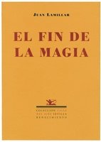 El fin de la magia, de Lamillar, Juan | portada del libro
