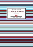 El ser que somos, de Bartolomé, Efraín | portada del libro