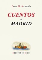 Cuentos de Madrid, de Muñoz Arconada, César | portada del libro