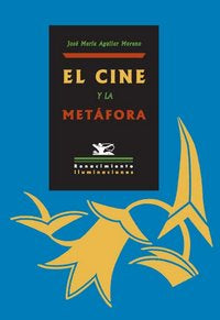 El cine y la metáfora, de AGUILAR MORENO, JOSE M | portada del libro