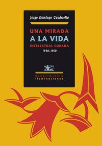 Una mirada a la vida intelectual cubana, de DOMINGO CUADRIELLO, JO | portada del libro