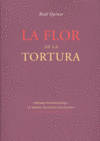 La flor de la tortura, de Quinto, Raúl | portada del libro