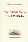 Incursiones literarias, de Sánchez Vázquez, Adolfo | portada del libro