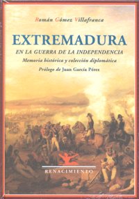 Extremadura en la Guerra de la Independencia, de Gómez Villafranca, Román | portada del libro