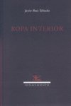 Ropa interior, de Ruiz Taboada, Javier | portada del libro