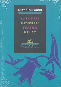 El posible/imposible teatro del 27, de Torres Nebrera, Gregorio | portada del libro