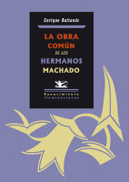 La obra común de los hermanos Machado, de Baltanás, Enrique | portada del libro